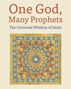 QURAN: GOSPEL OF ONE GOD AND MANY PROPHETS