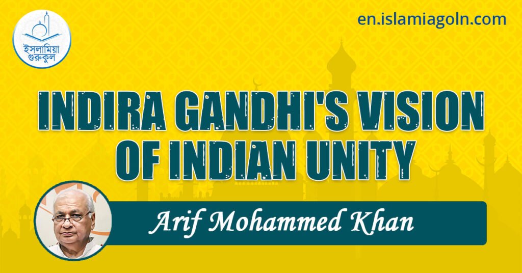 INDIRA GANDHI'S VISION OF INDIAN UNITY