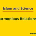 Islam and Science: A Harmonious Relationship