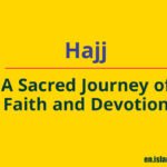 Hajj: A Sacred Journey of Faith and Devotion